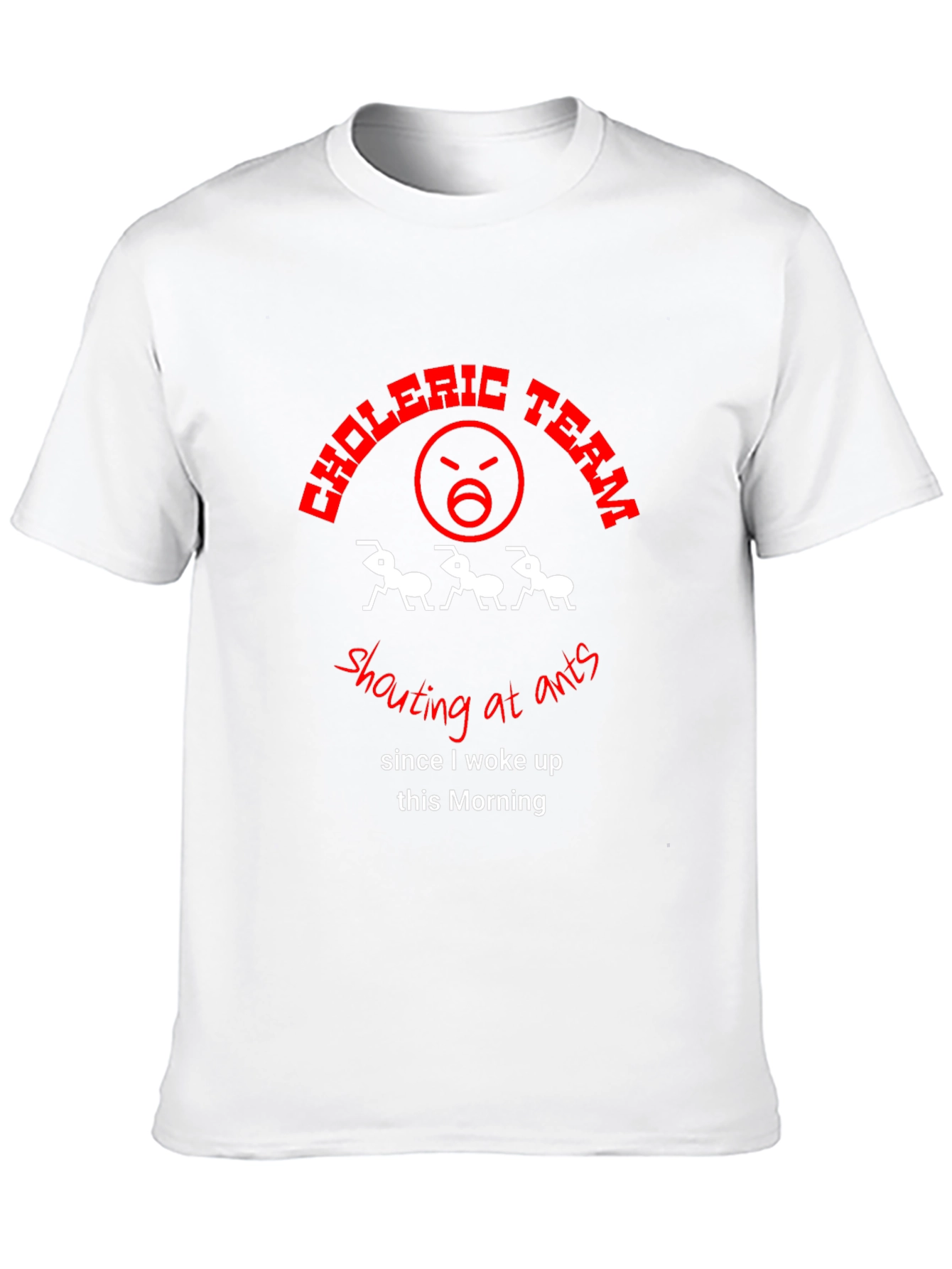 Choleric Team Shouting at Ants Graphic Tee