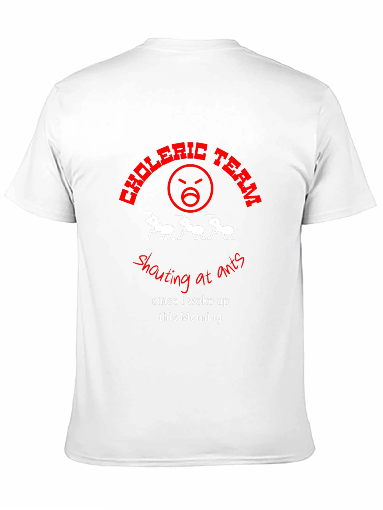 Choleric Team Shouting at Ants Graphic Tee