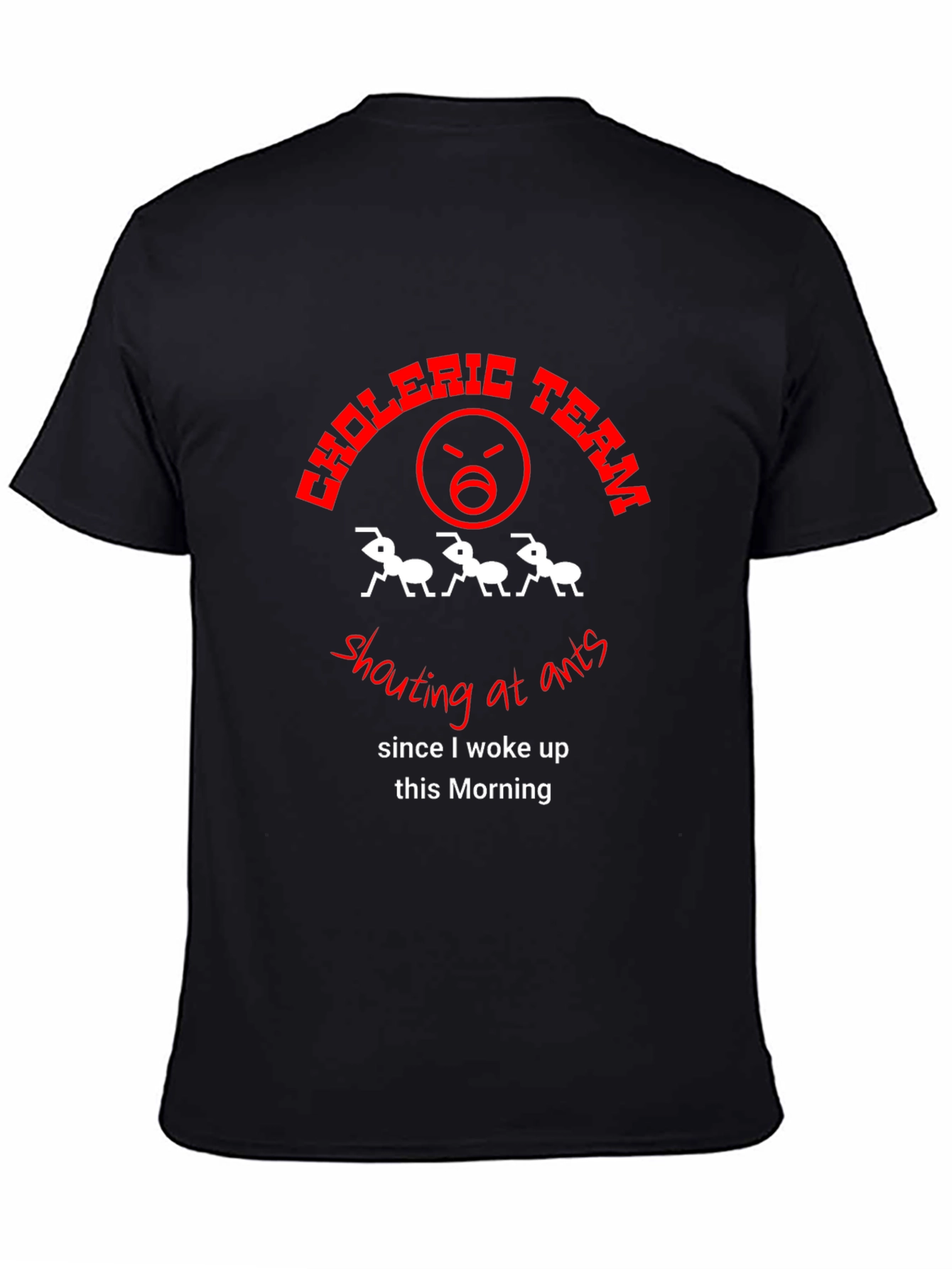 Choleric Team Shouting at Ants Graphic Tee