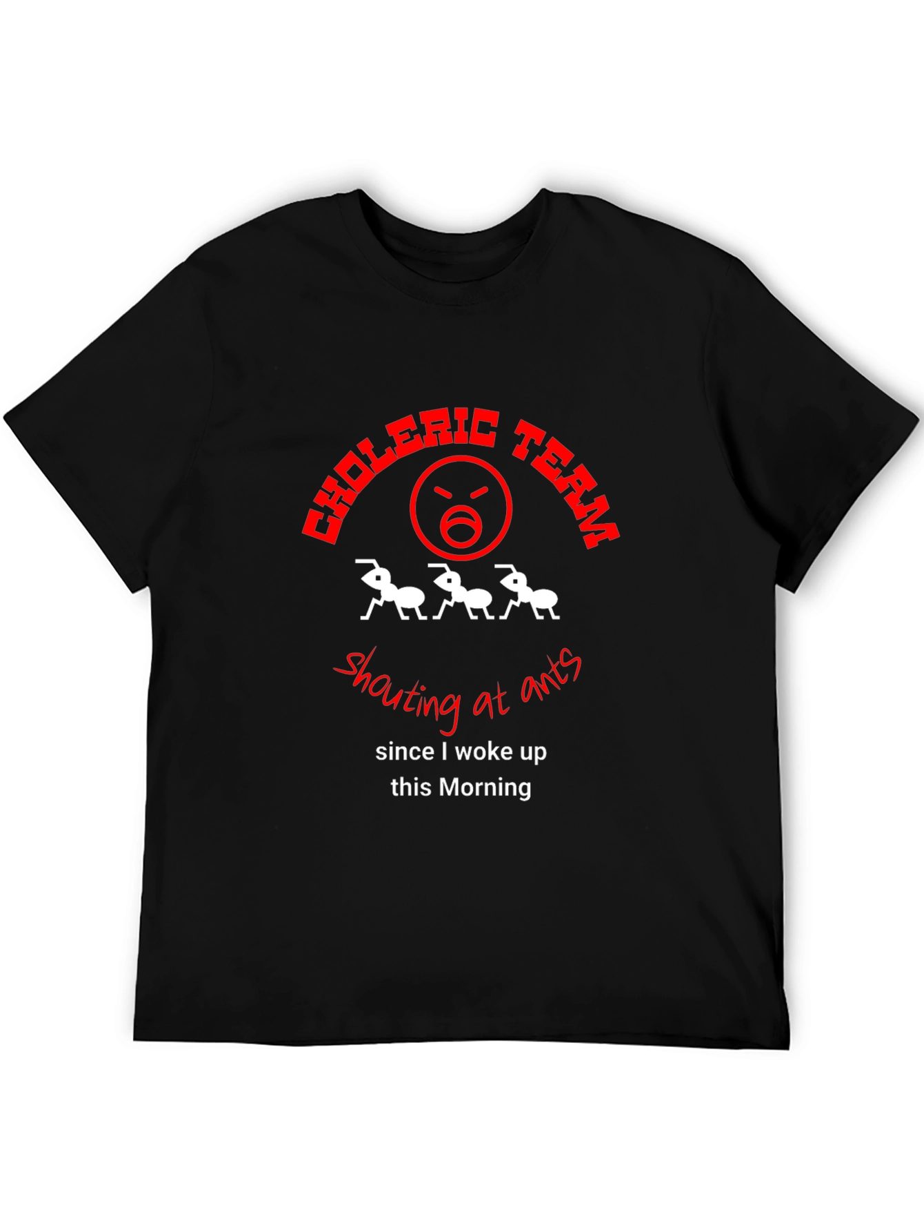 Choleric Team Shouting at Ants Graphic Tee