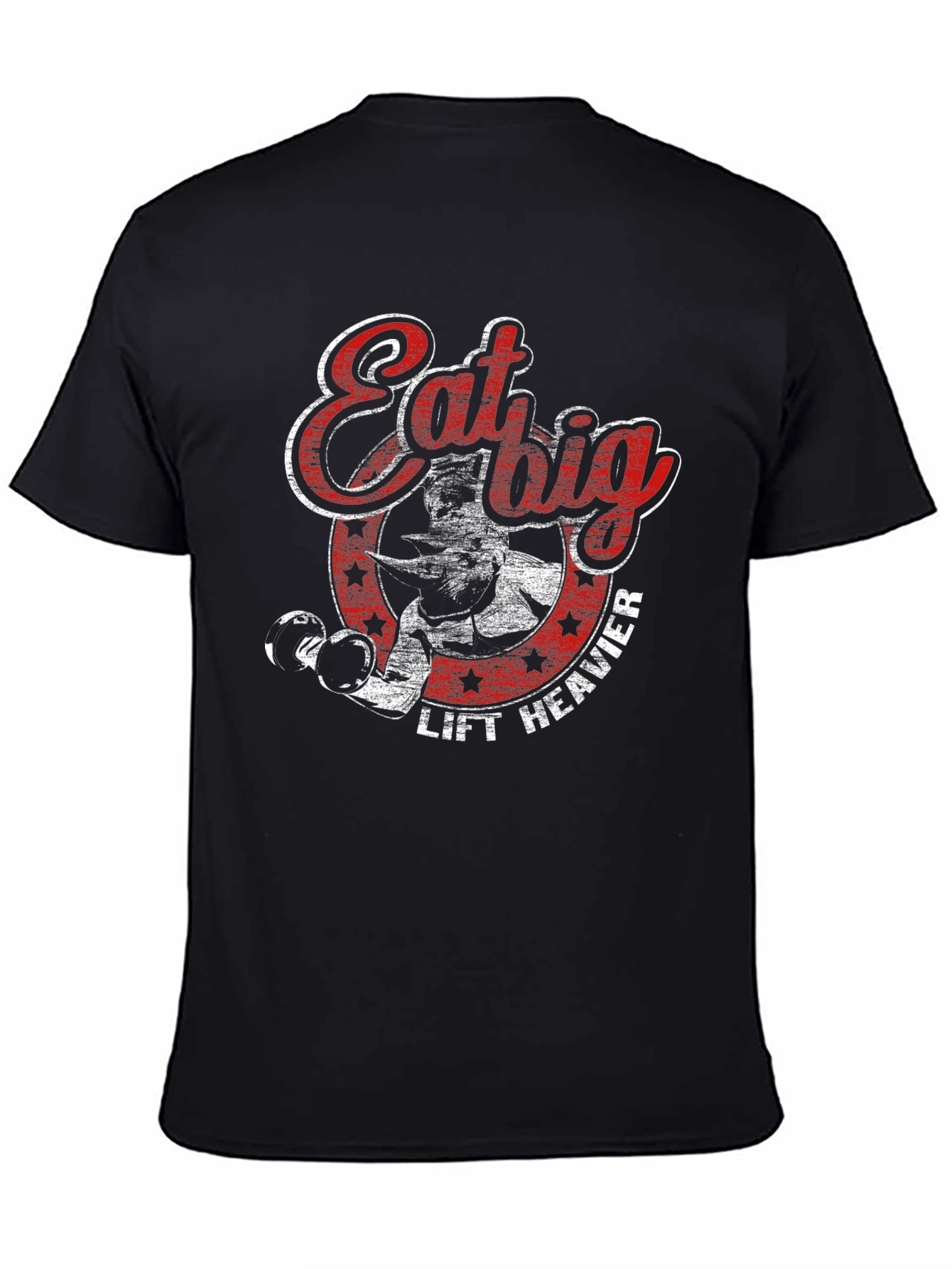 Eat Big Lift Heavier T-Shirt Gym Motivation