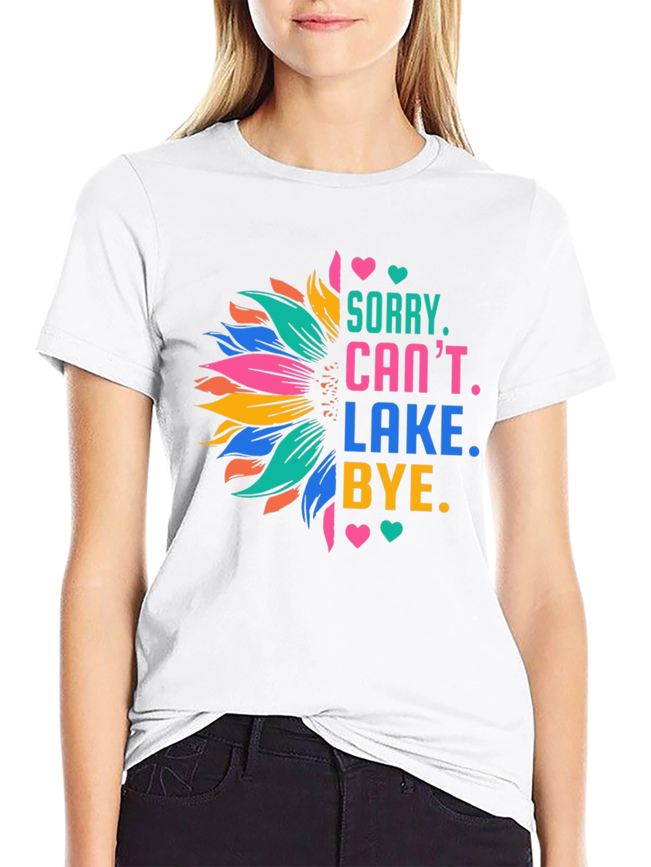 Sorry Cant Lake Bye Sunflower T-Shirt