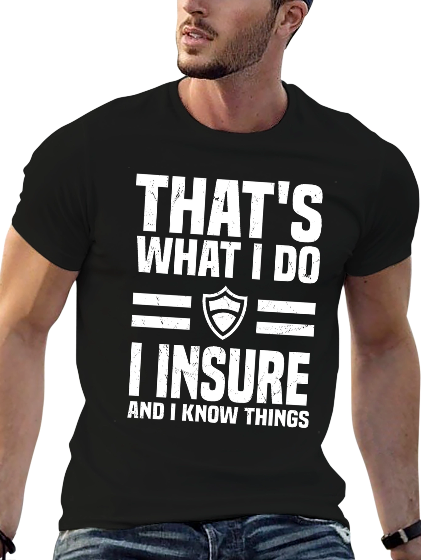 I Insure And I Know Things T-Shirt