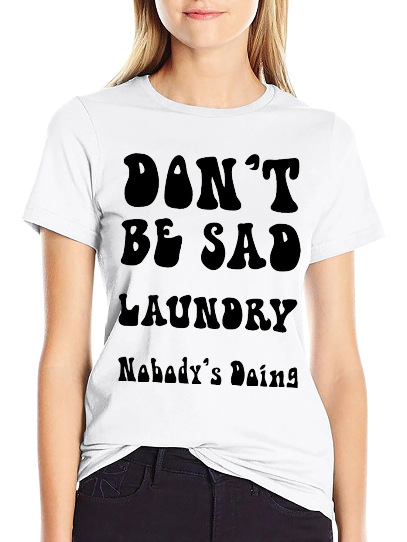 Dont Be Sad Laundry Tee