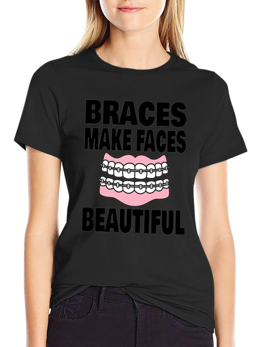 Braces Make Faces Beautiful Black T-Shirt