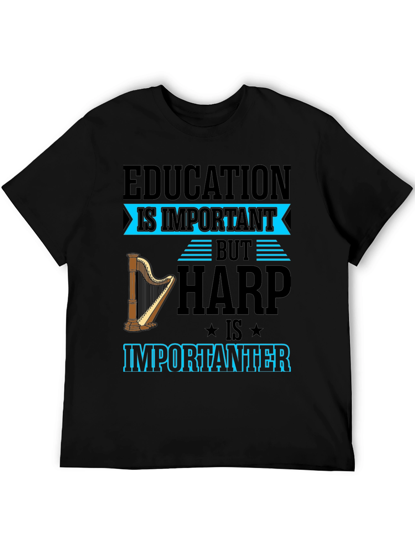 Harp Is Importanter T-Shirt - Music Lover Tee
