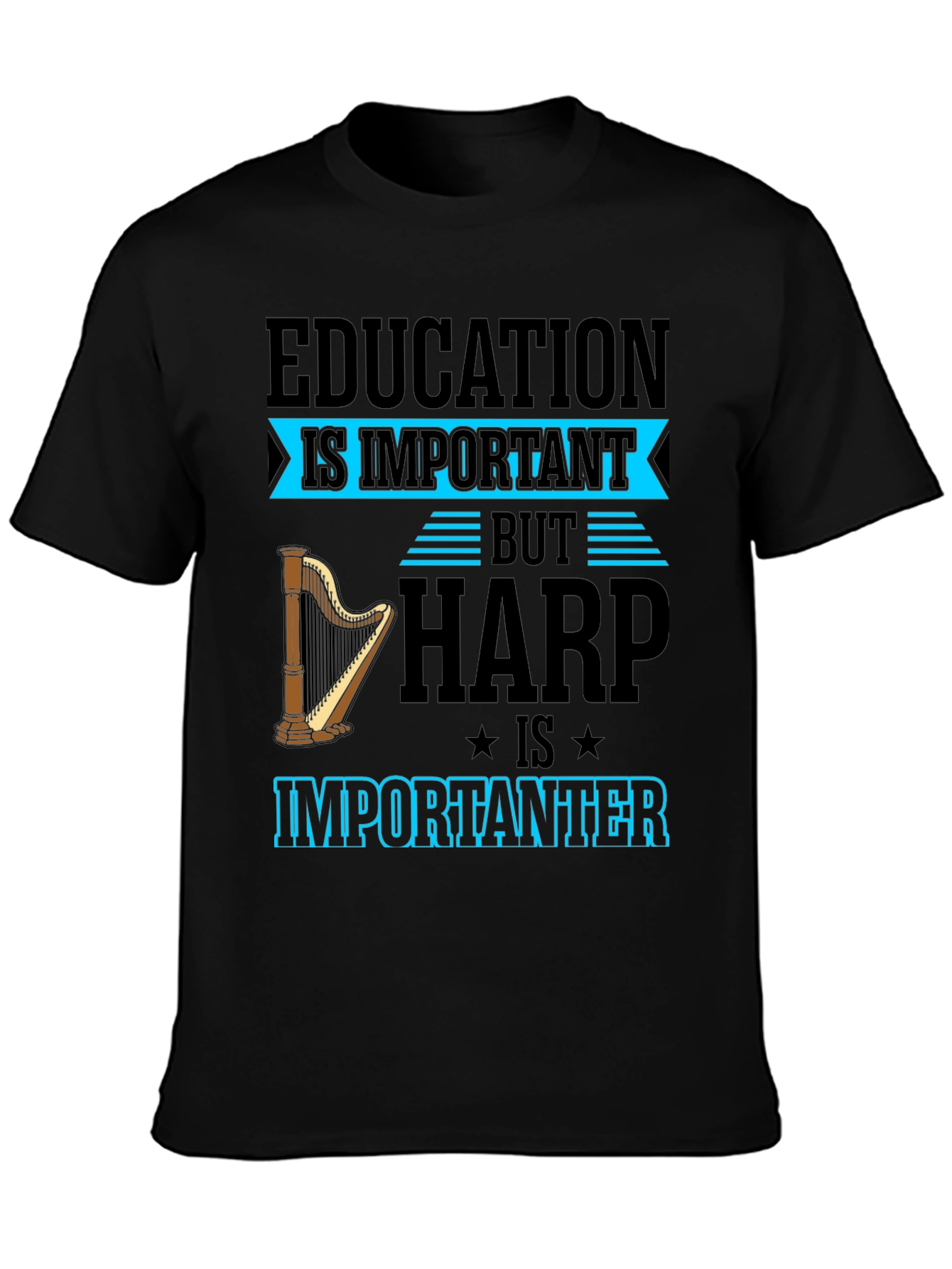 Harp Is Importanter T-Shirt - Music Lover Tee