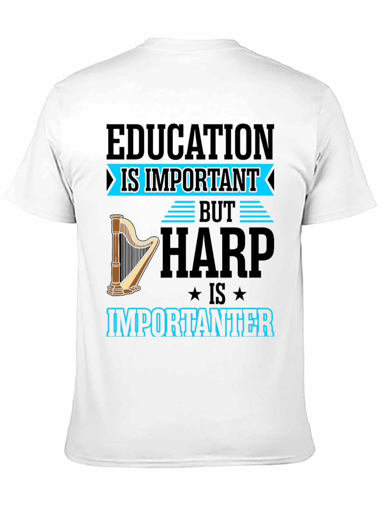 Harp Is Importanter T-Shirt - Music Lover Tee