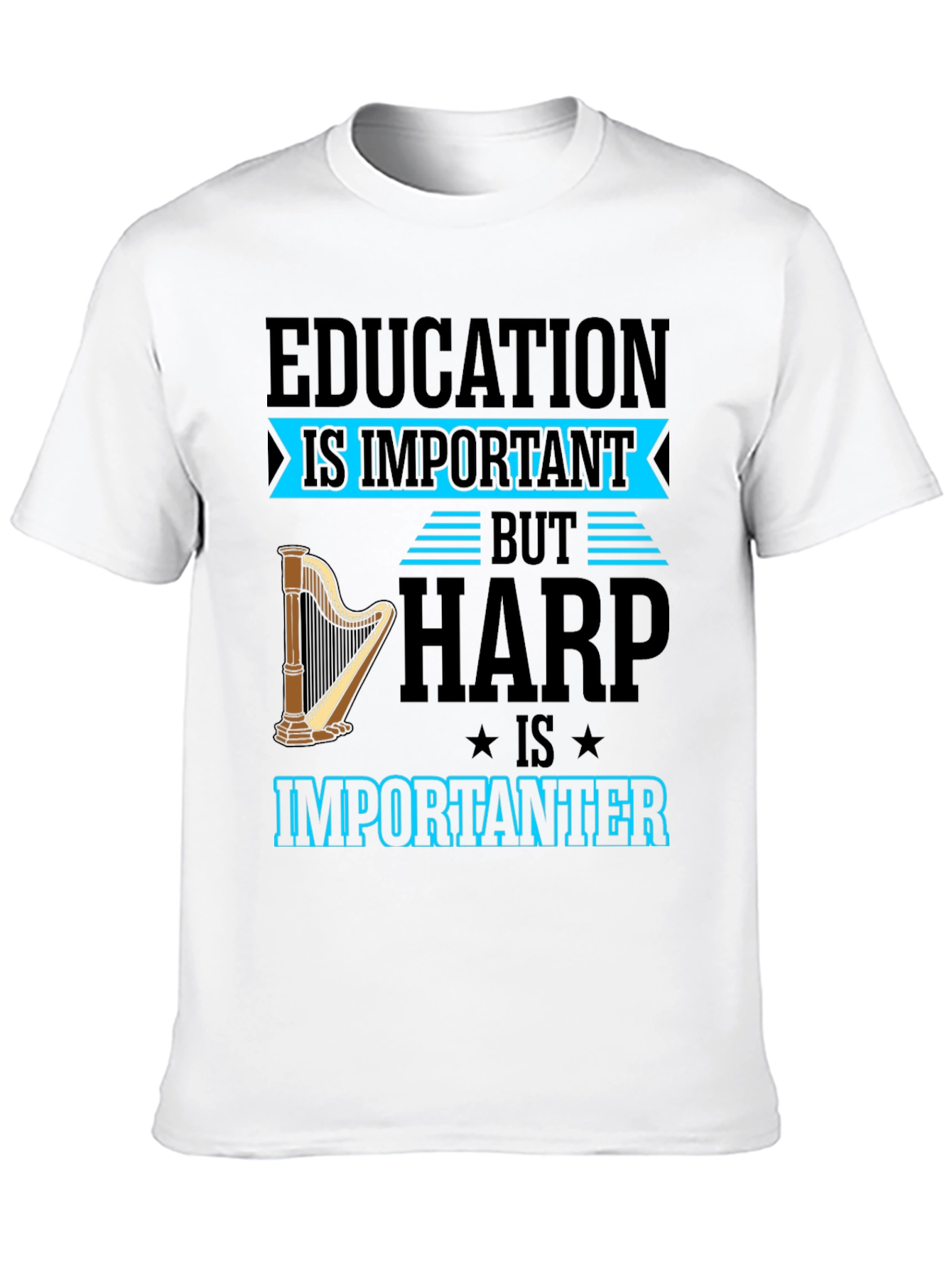 Harp Is Importanter T-Shirt - Music Lover Tee