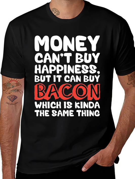 Funny Bacon Lover T-Shirt - Money Cant Buy Happiness
