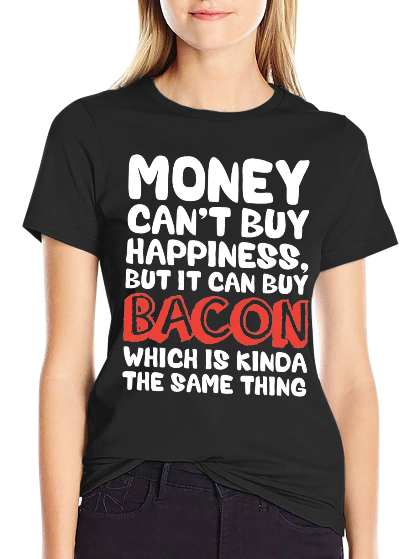 Funny Bacon Lover T-Shirt - Money Cant Buy Happiness