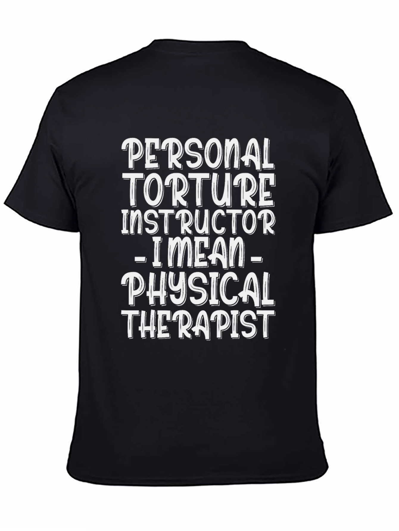 Personal Torture Instructor - Physical Therapist Tee