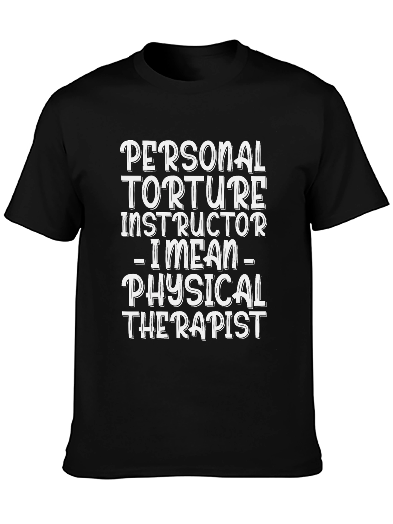 Personal Torture Instructor - Physical Therapist Tee