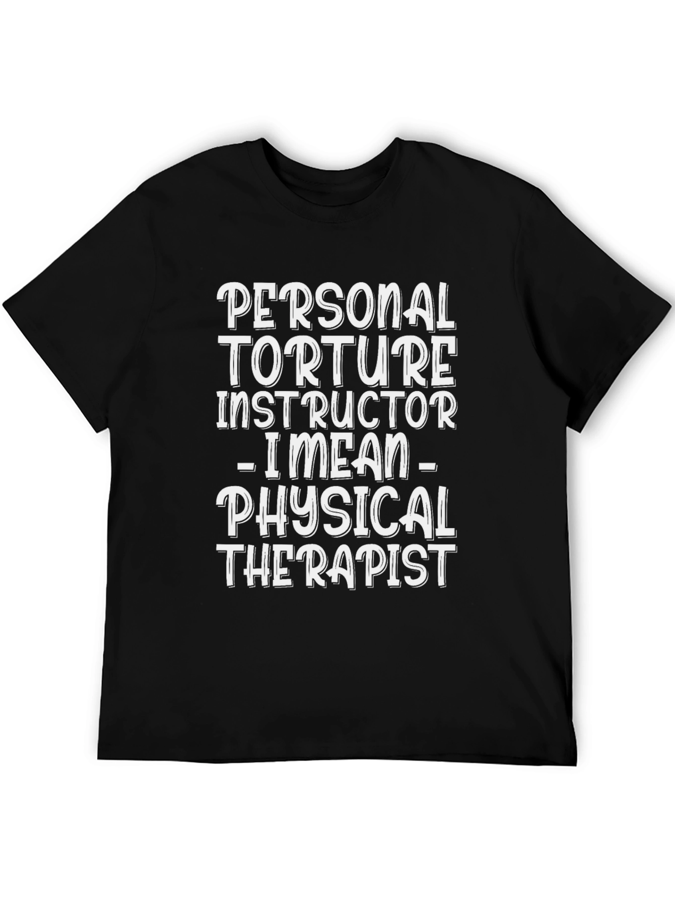 Personal Torture Instructor - Physical Therapist Tee