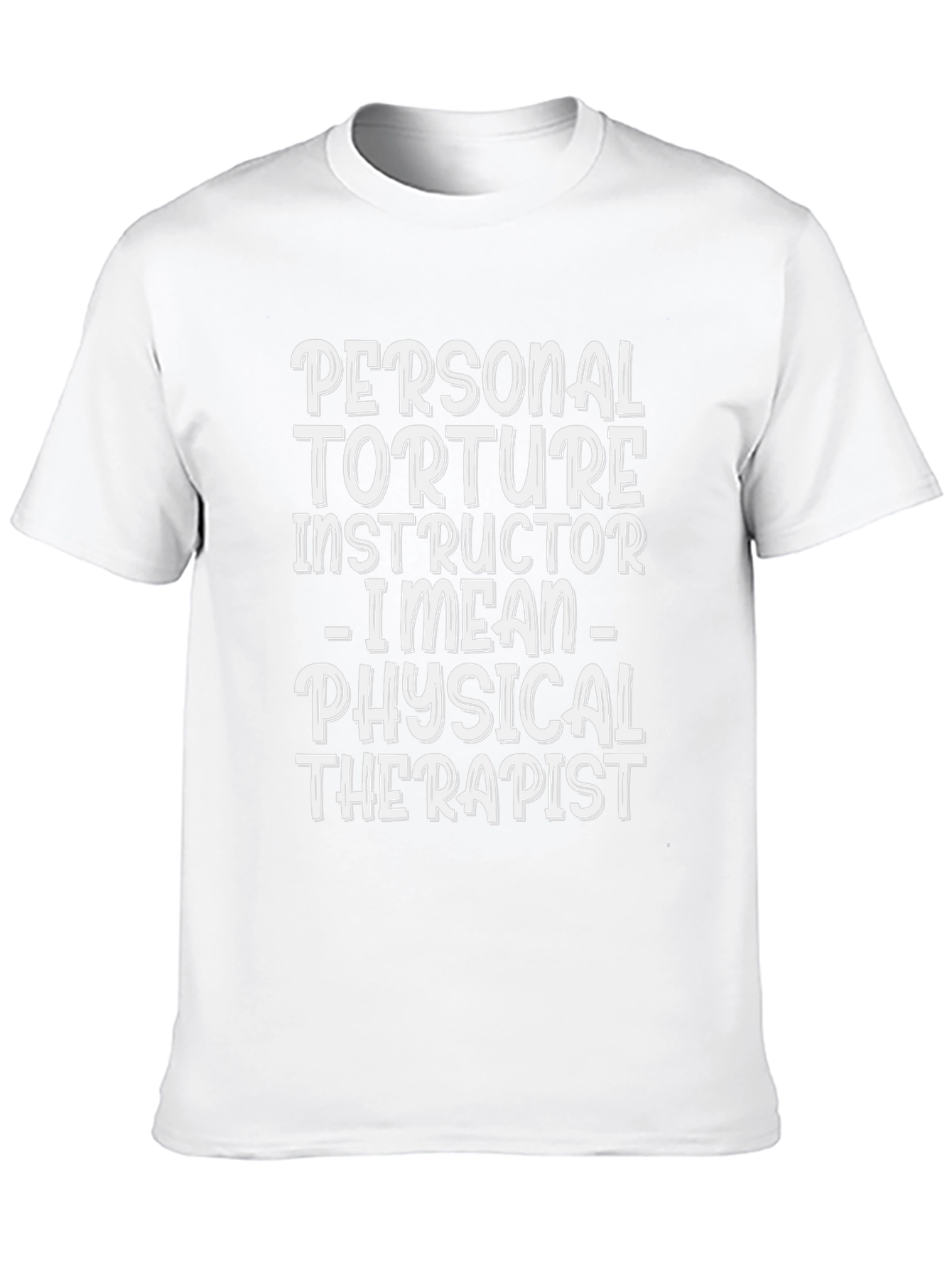 Personal Torture Instructor - Physical Therapist Tee