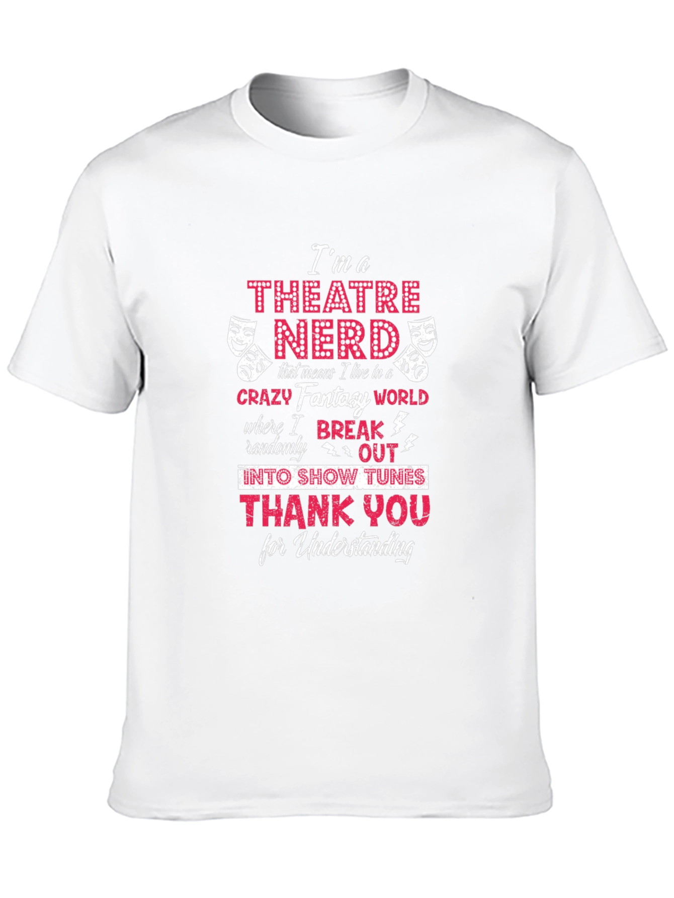 Theatre Nerd T-Shirt - Crazy Fantasy World Tee