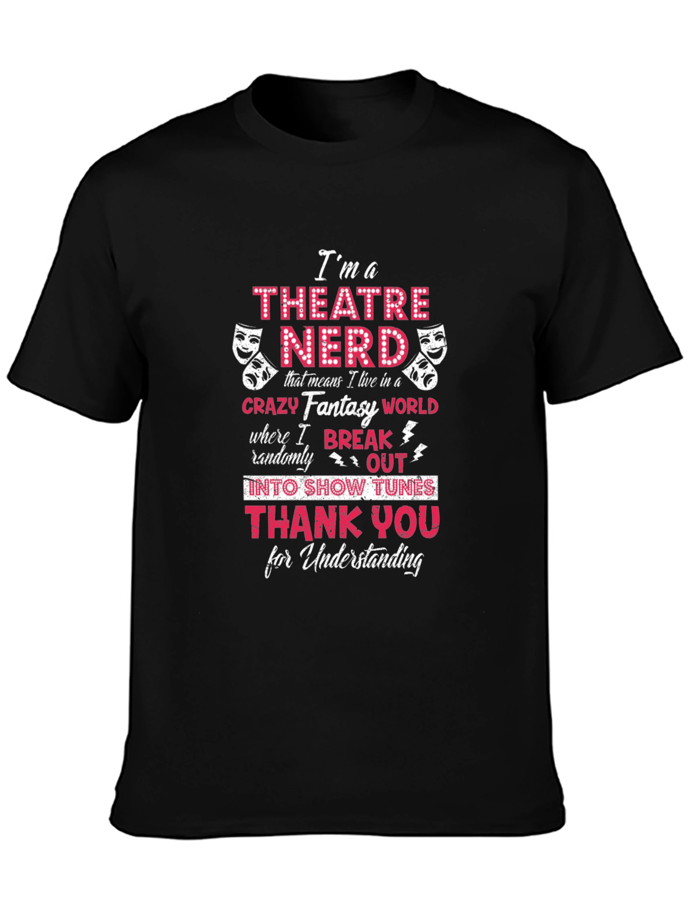Theatre Nerd T-Shirt - Crazy Fantasy World Tee