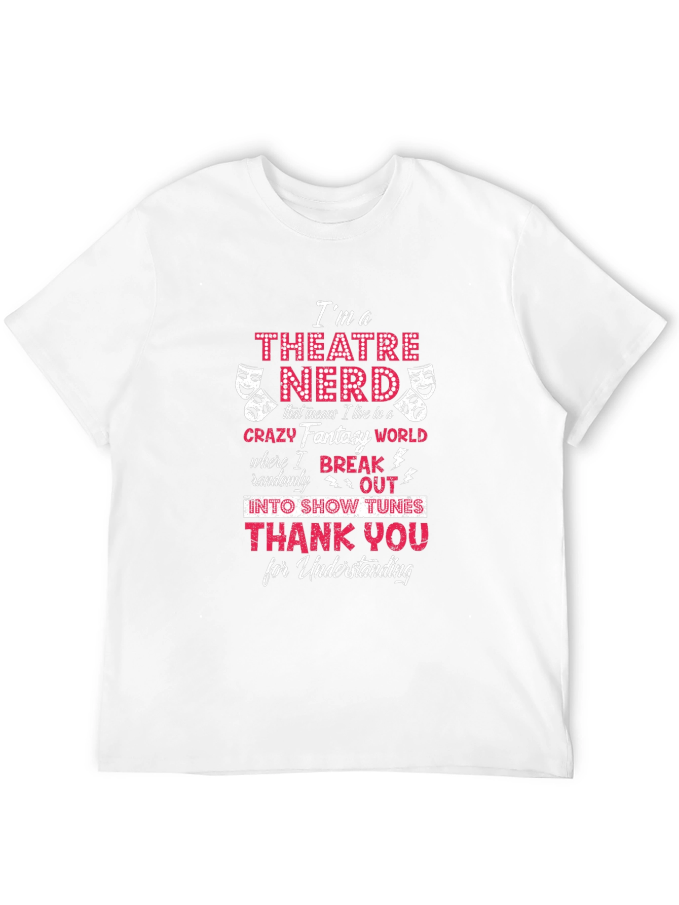 Theatre Nerd T-Shirt - Crazy Fantasy World Tee