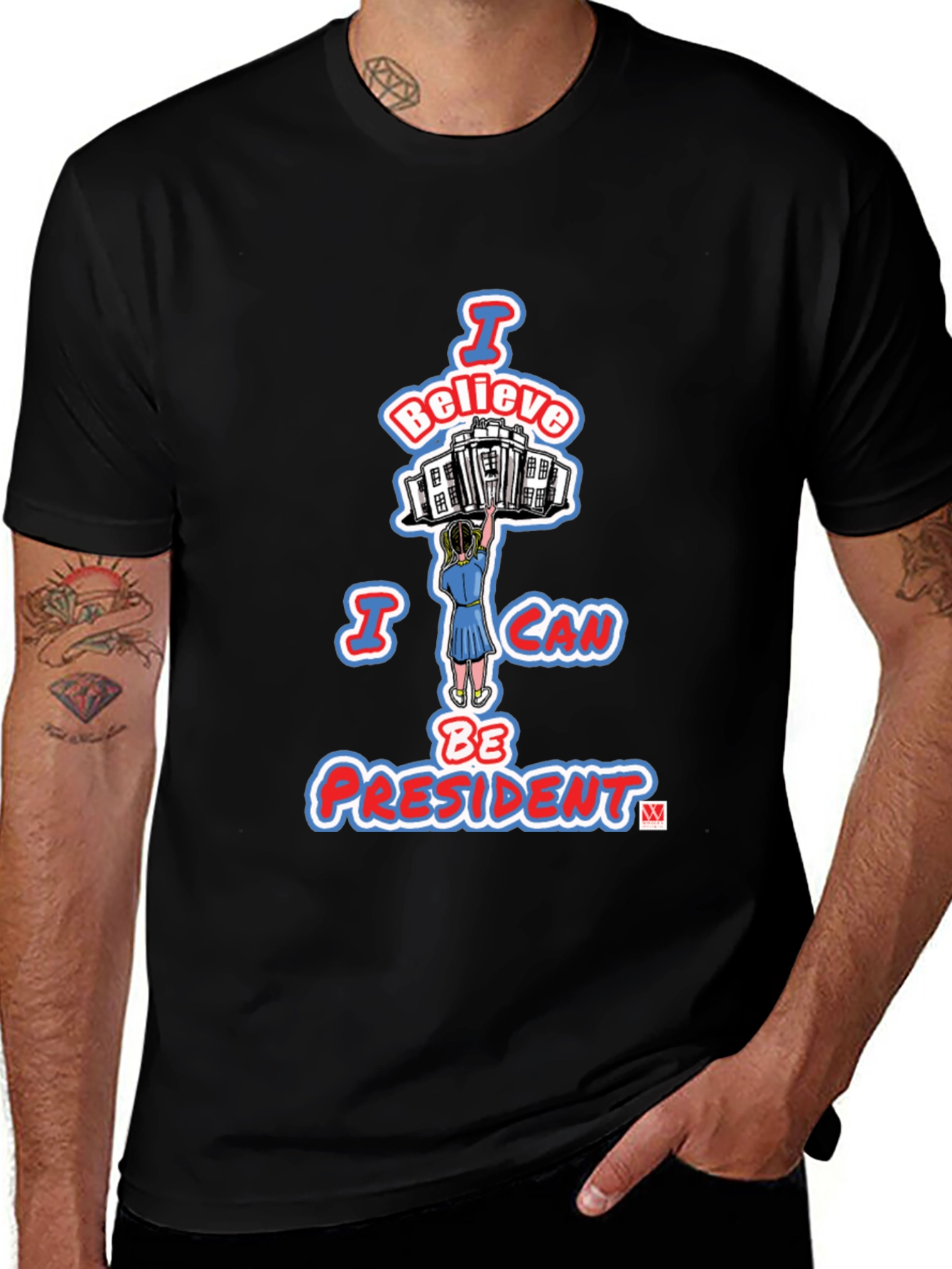 I Believe I Can Be President Graphic T-Shirt