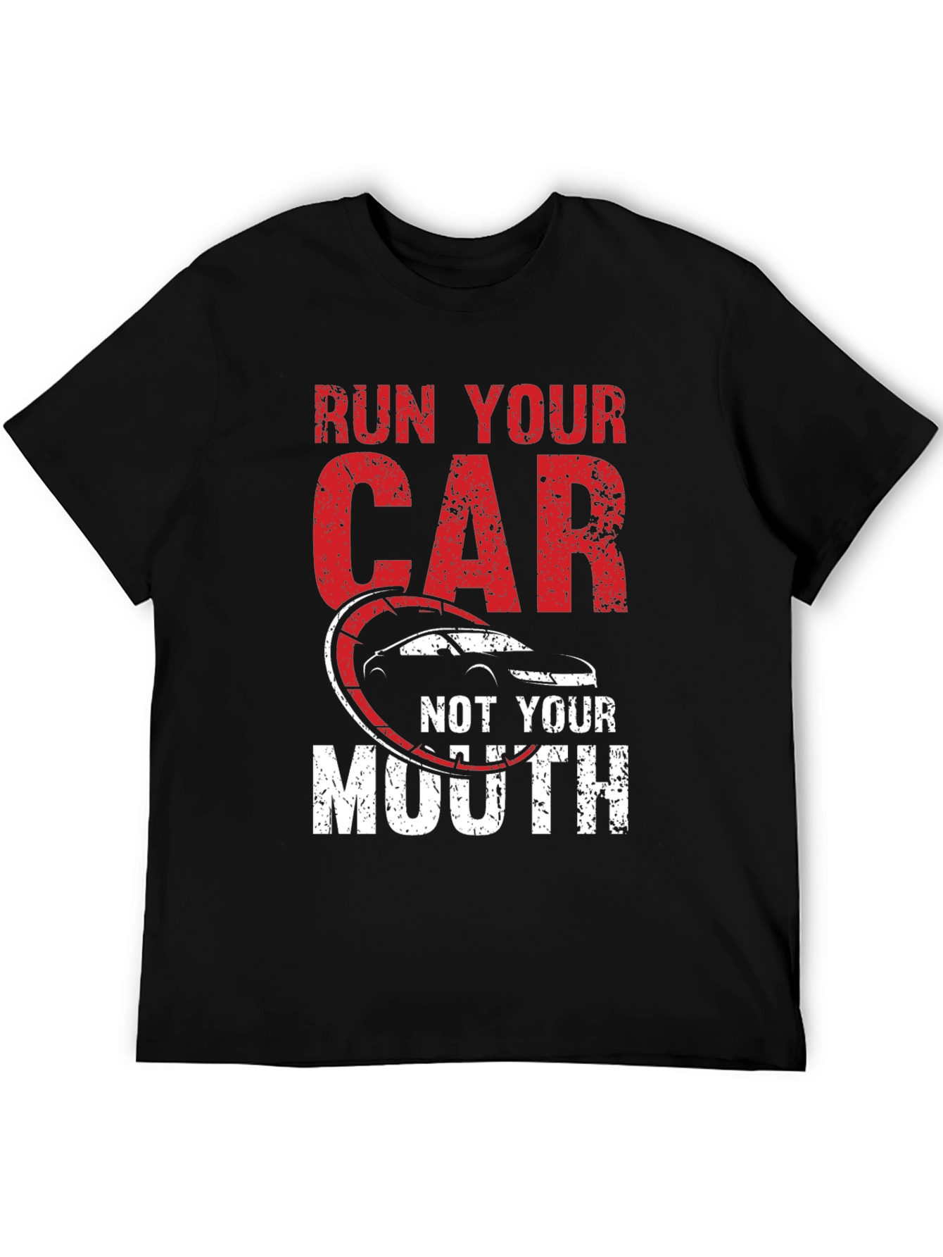 Run Your Car Not Your Mouth Black T-Shirt