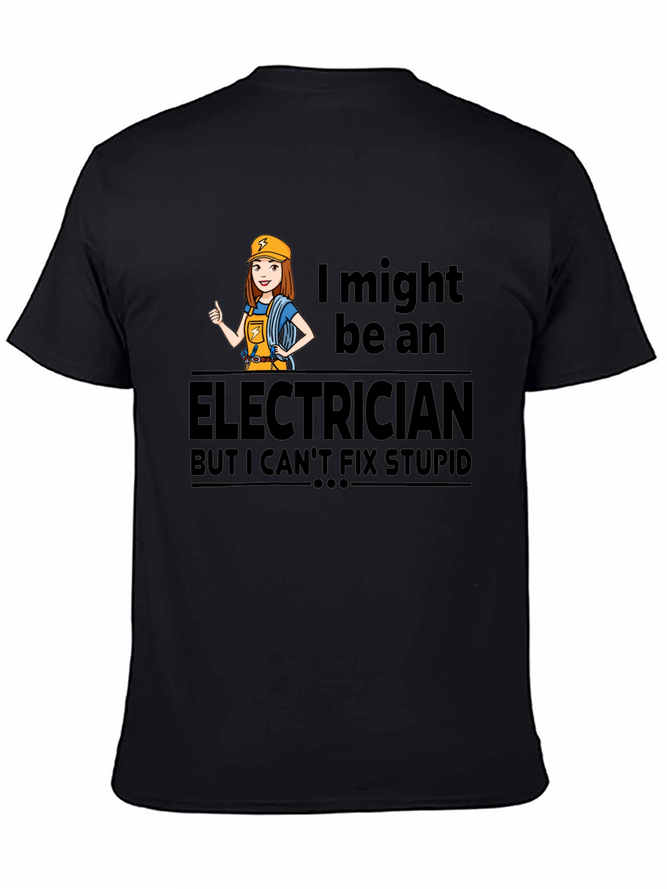 Electrician Humor T-Shirt - I Cant Fix Stupid
