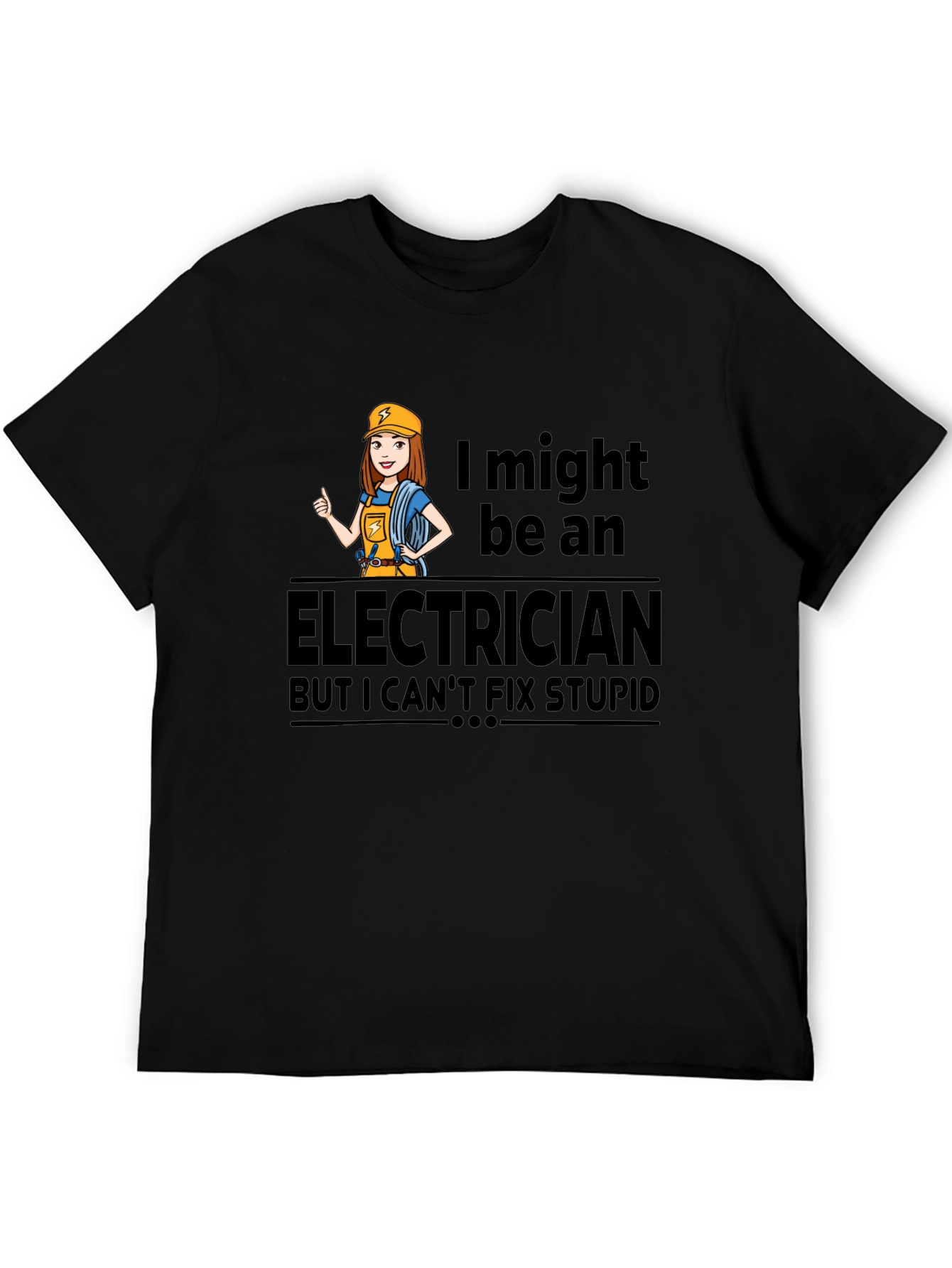 Electrician Humor T-Shirt - I Cant Fix Stupid