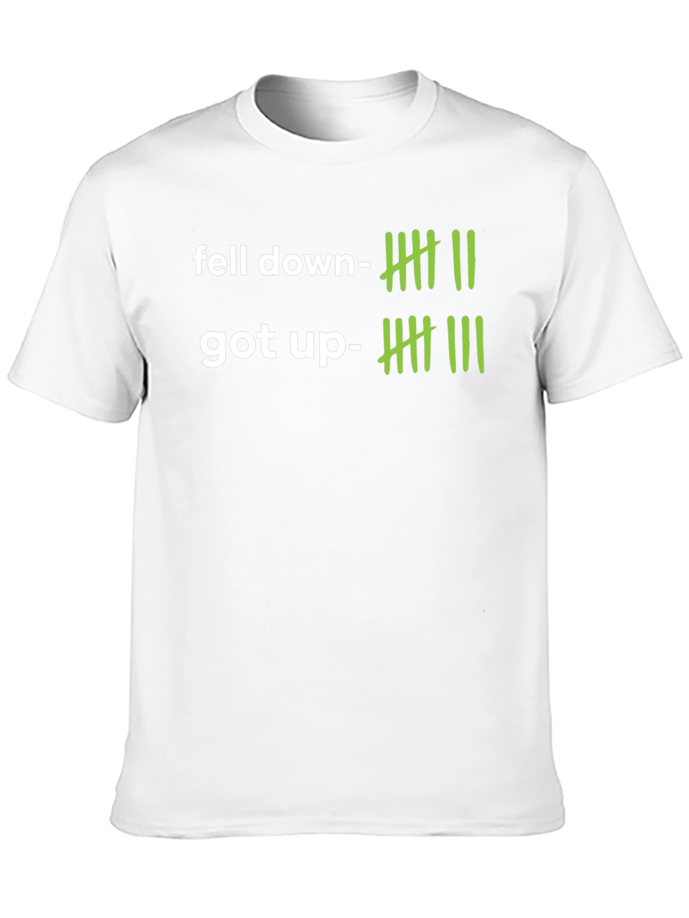 Fell Down Got Up T-Shirt