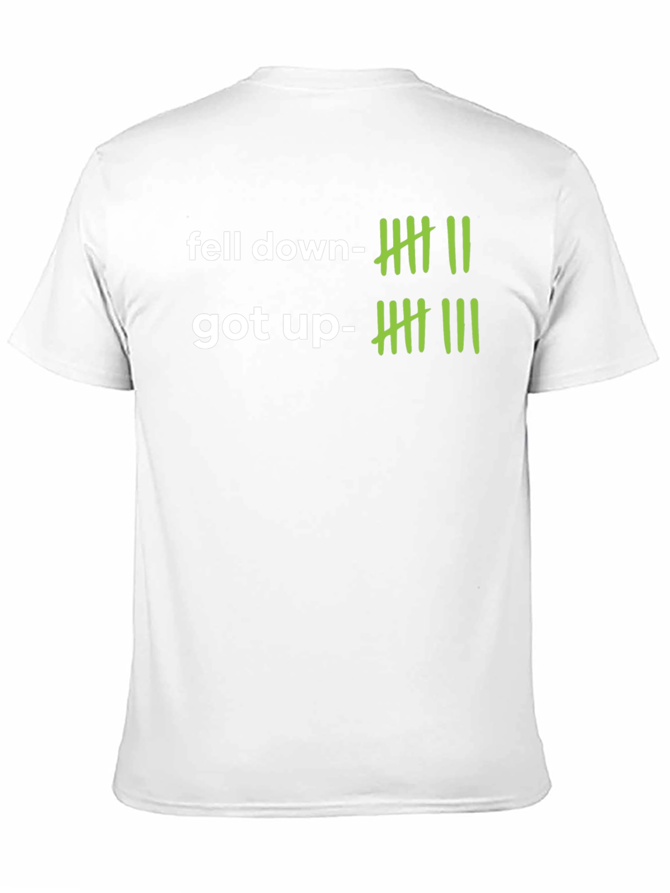 Fell Down Got Up T-Shirt