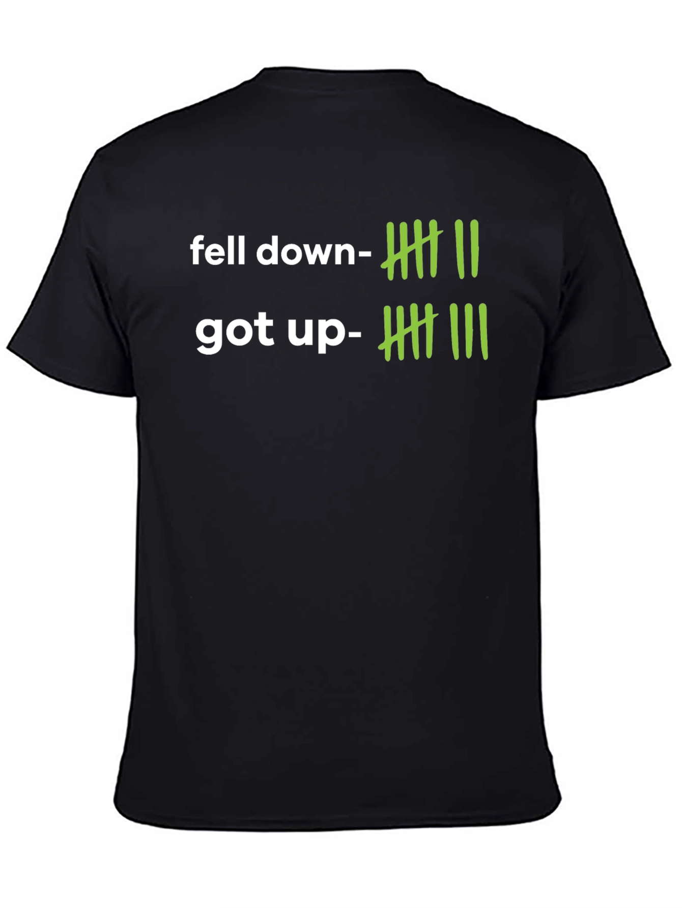 Fell Down Got Up T-Shirt