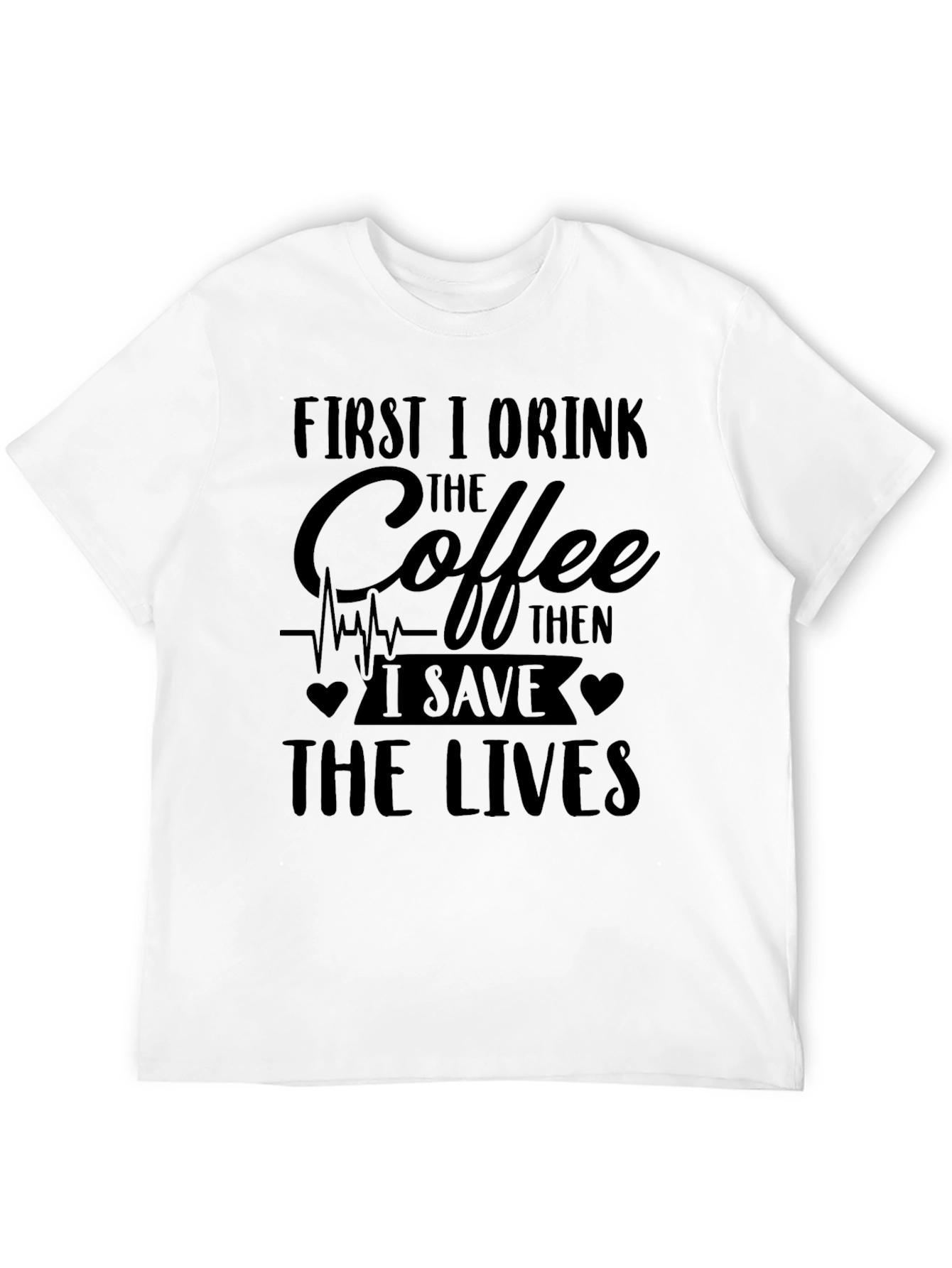 Coffee Then Lives T-Shirt - Novelty Graphic Tee