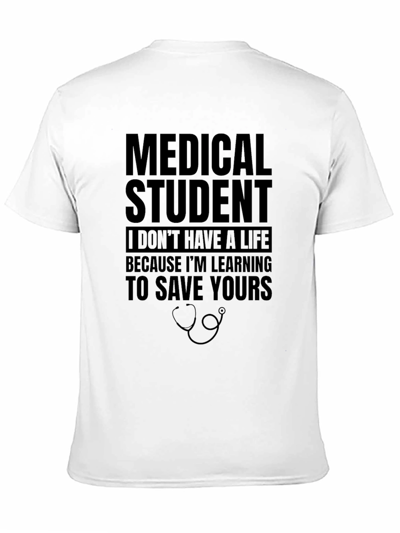 Medical Student Save Your Life T-Shirt