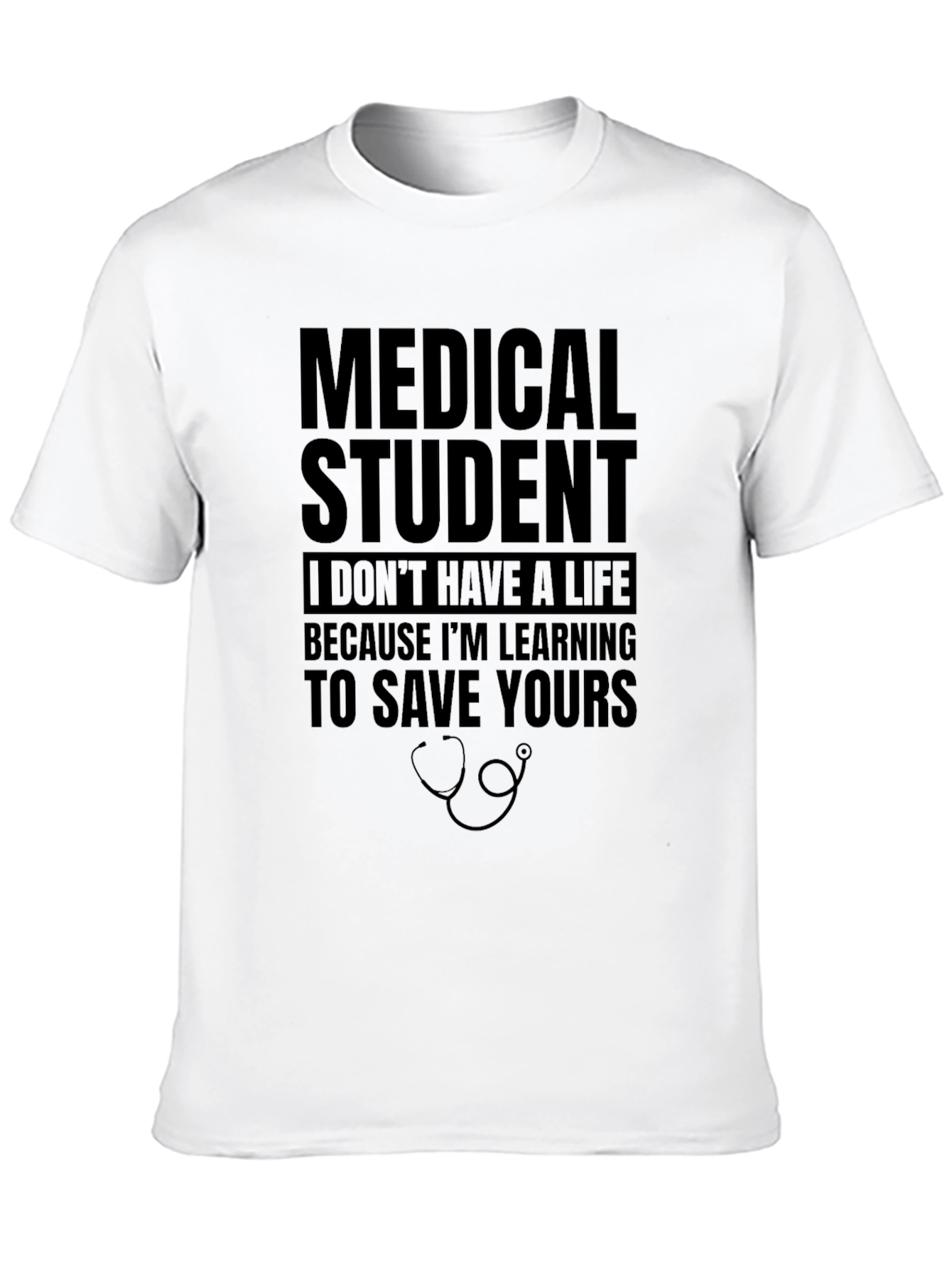 Medical Student Save Your Life T-Shirt