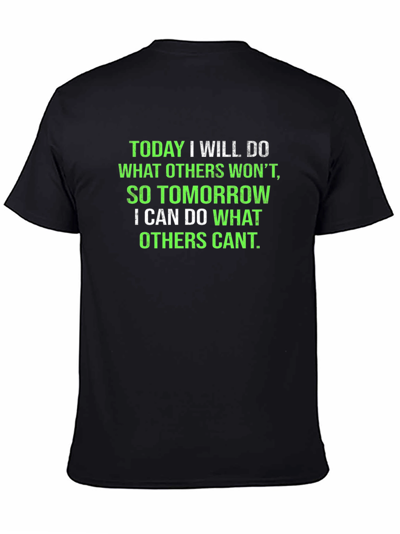 Inspirational Black T-Shirt: Today I Will Do...
