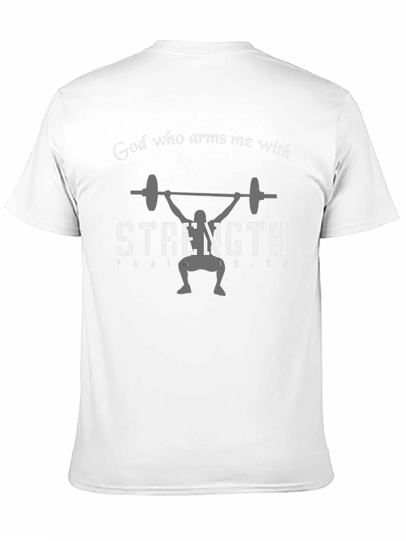 God Who Arms Me With Strength T-Shirt