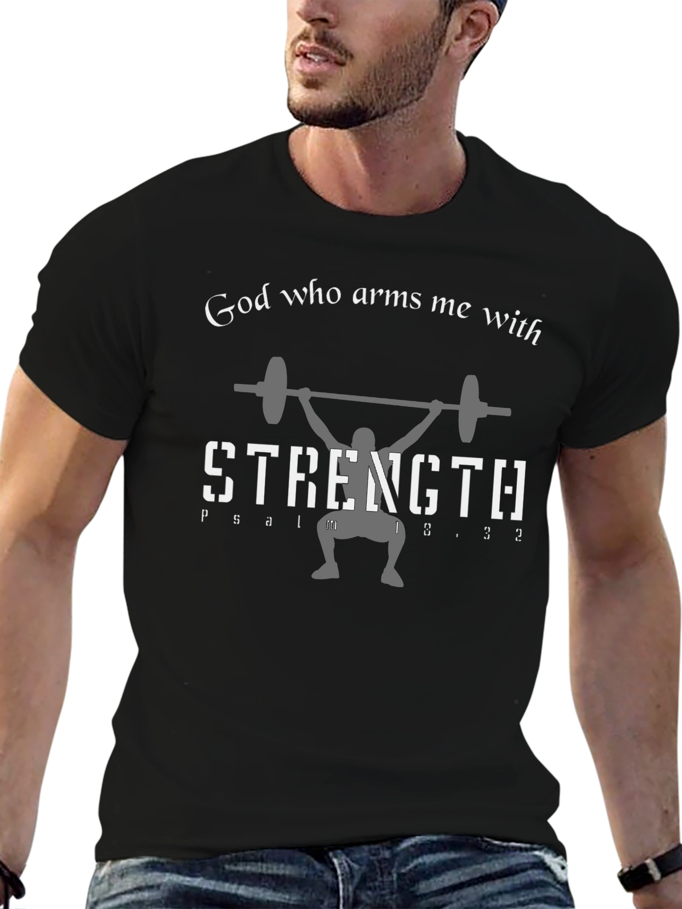 God Who Arms Me With Strength T-Shirt