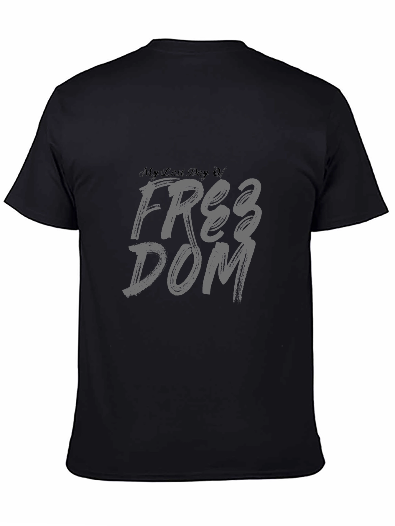 My Last Day Of Freedom Black Graphic Tee