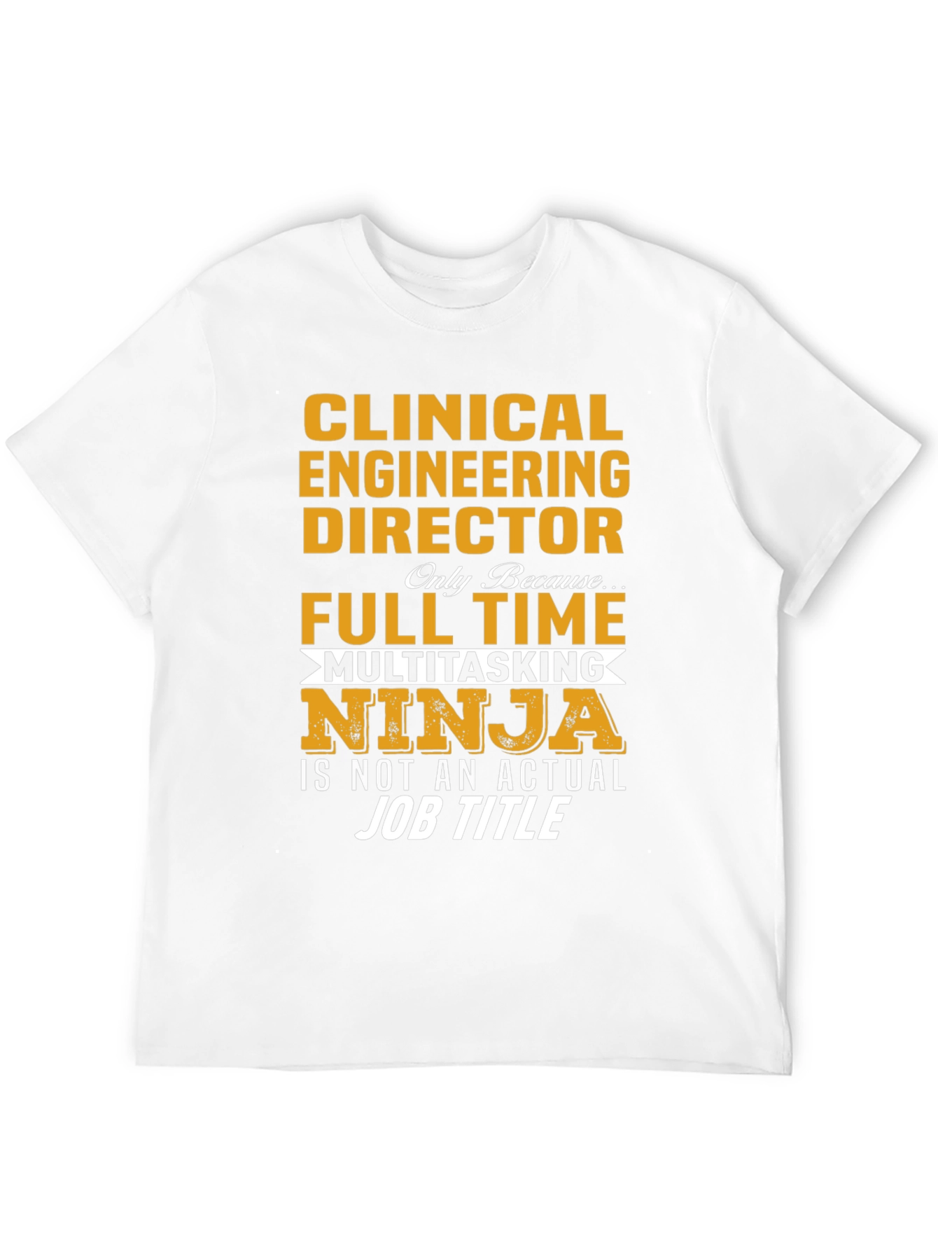 Clinical Engineer Director - Multitasking Ninja T-Shirt