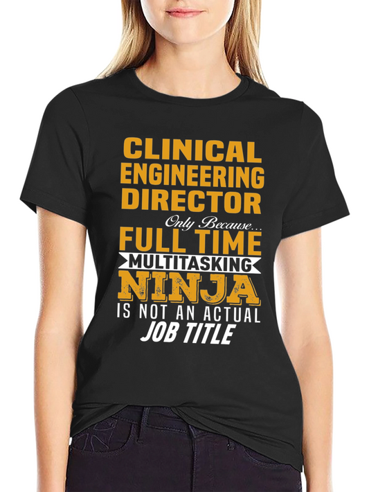 Clinical Engineer Director - Multitasking Ninja T-Shirt