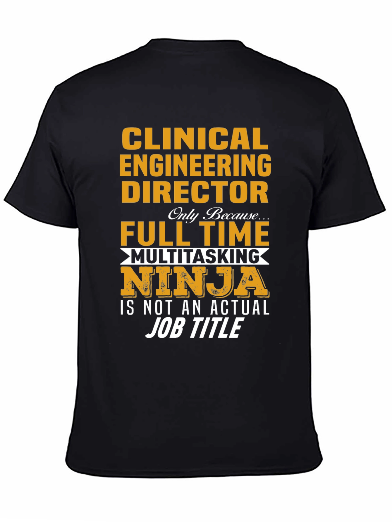 Clinical Engineer Director - Multitasking Ninja T-Shirt