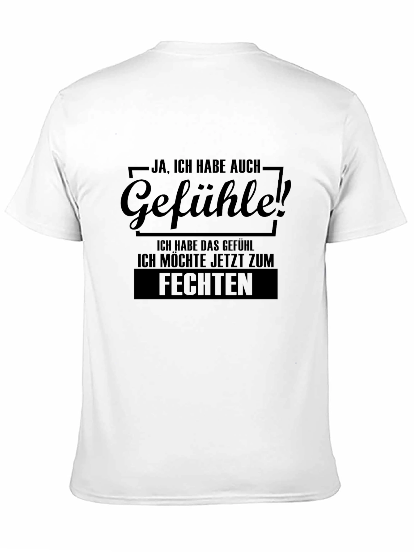Ja Gefühle! T-Shirt - Fencing Motivation