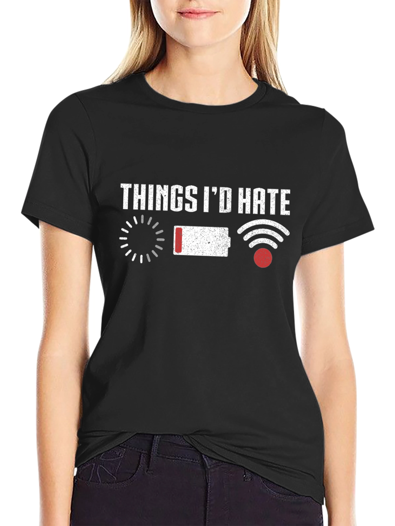 Things Id Hate T-Shirt Funny Tech Humor
