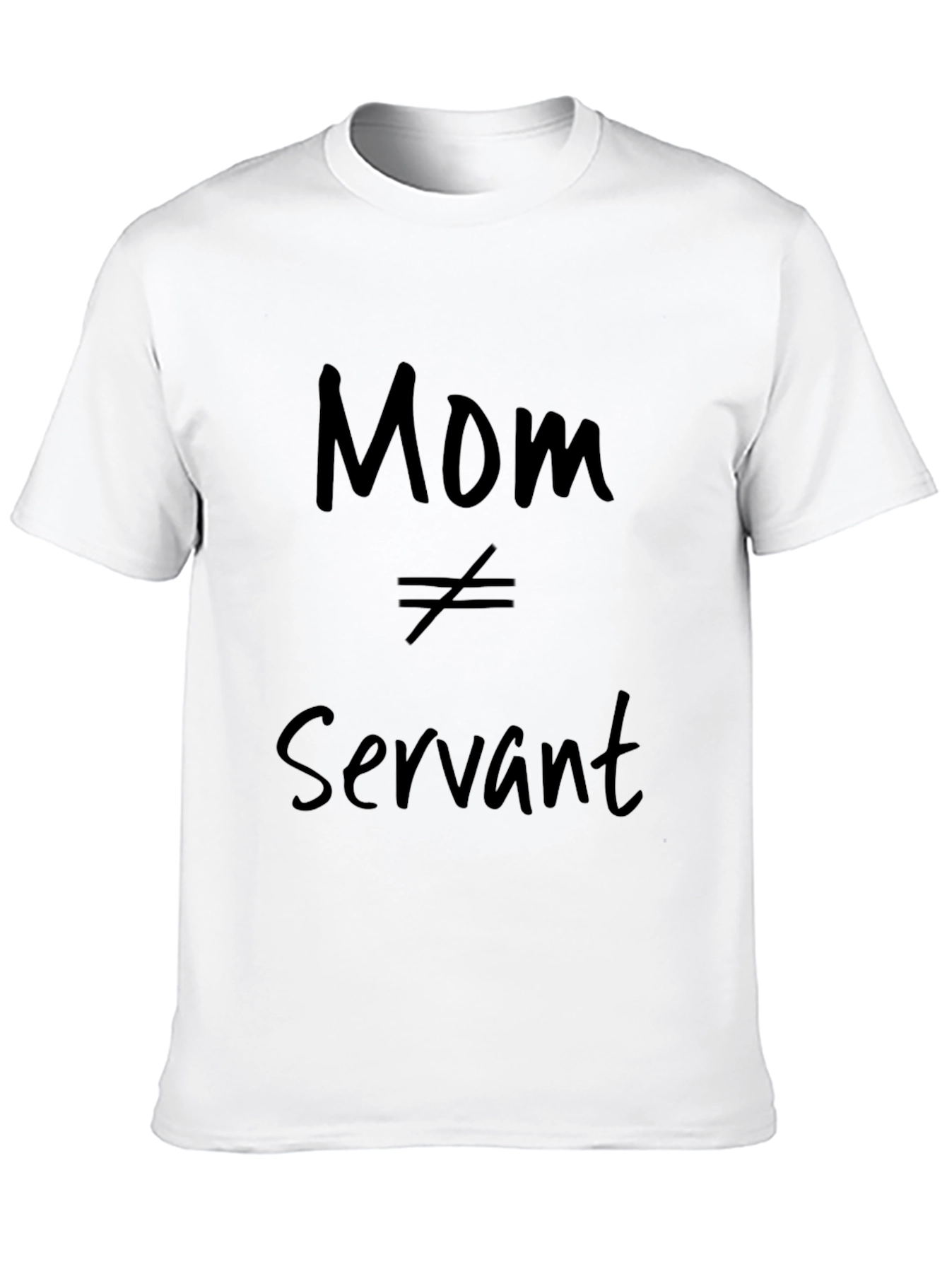 Mom Not Equal Servant Graphic T-Shirt