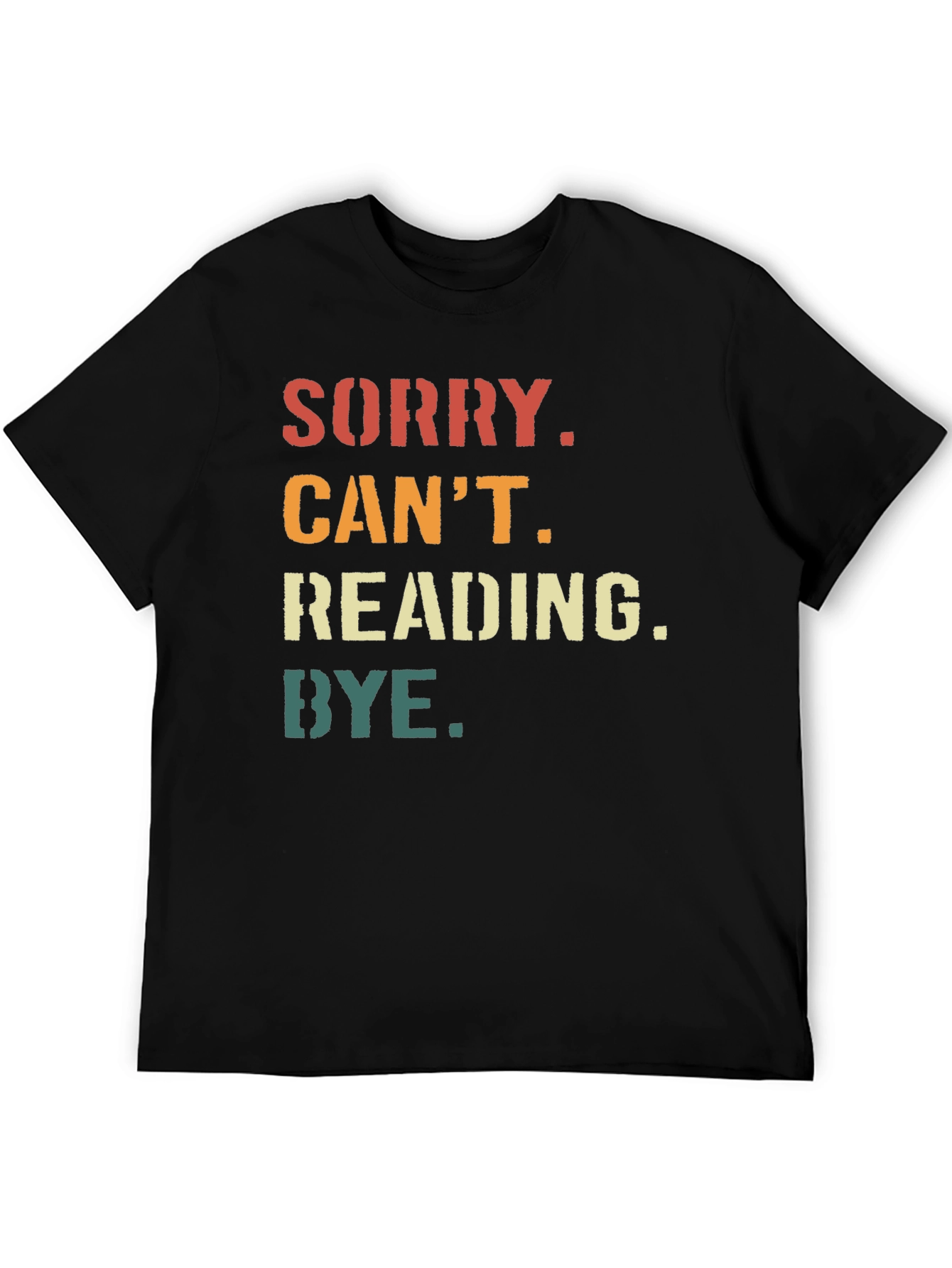 Sorry Cant Reading Bye T-Shirt