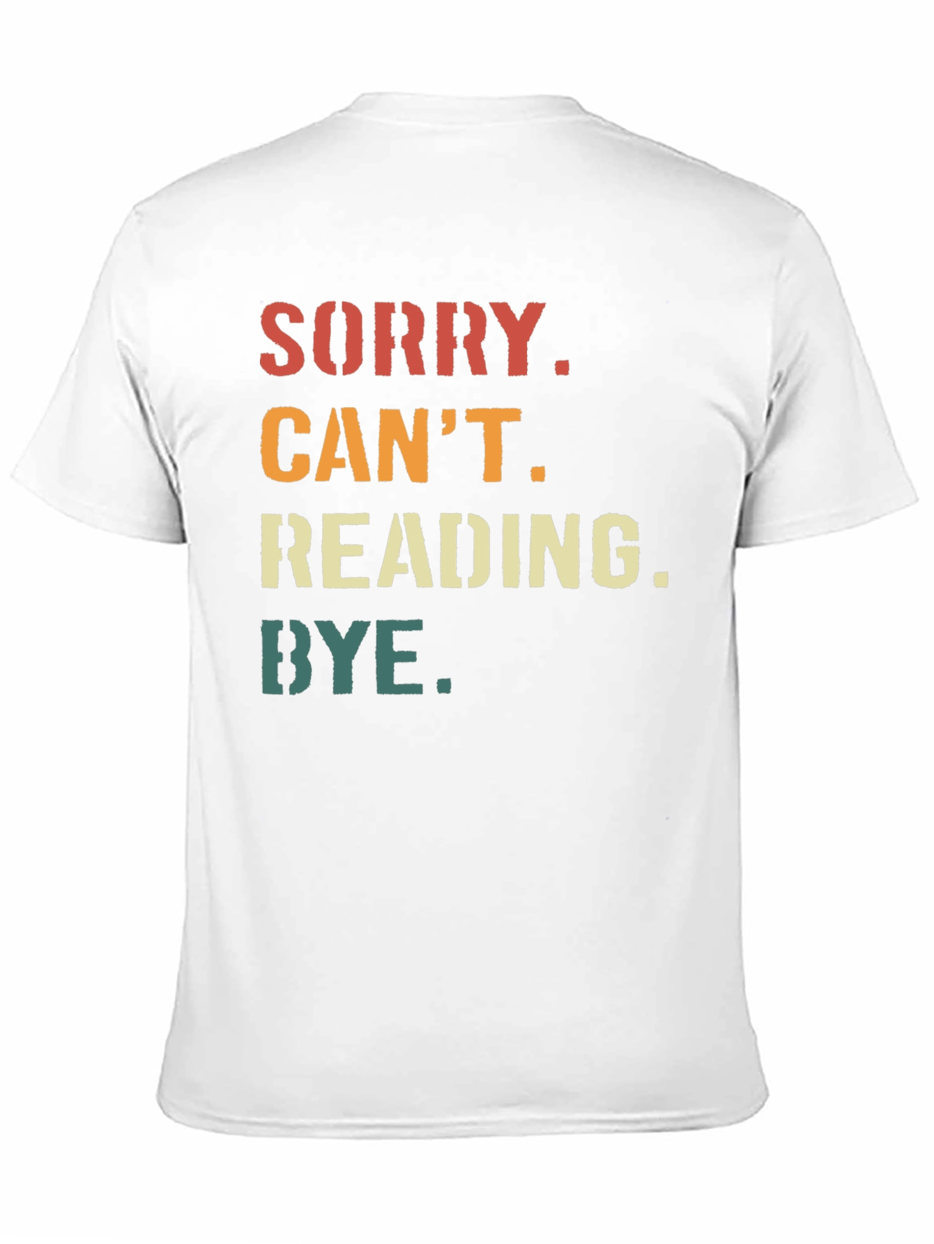 Sorry Cant Reading Bye T-Shirt