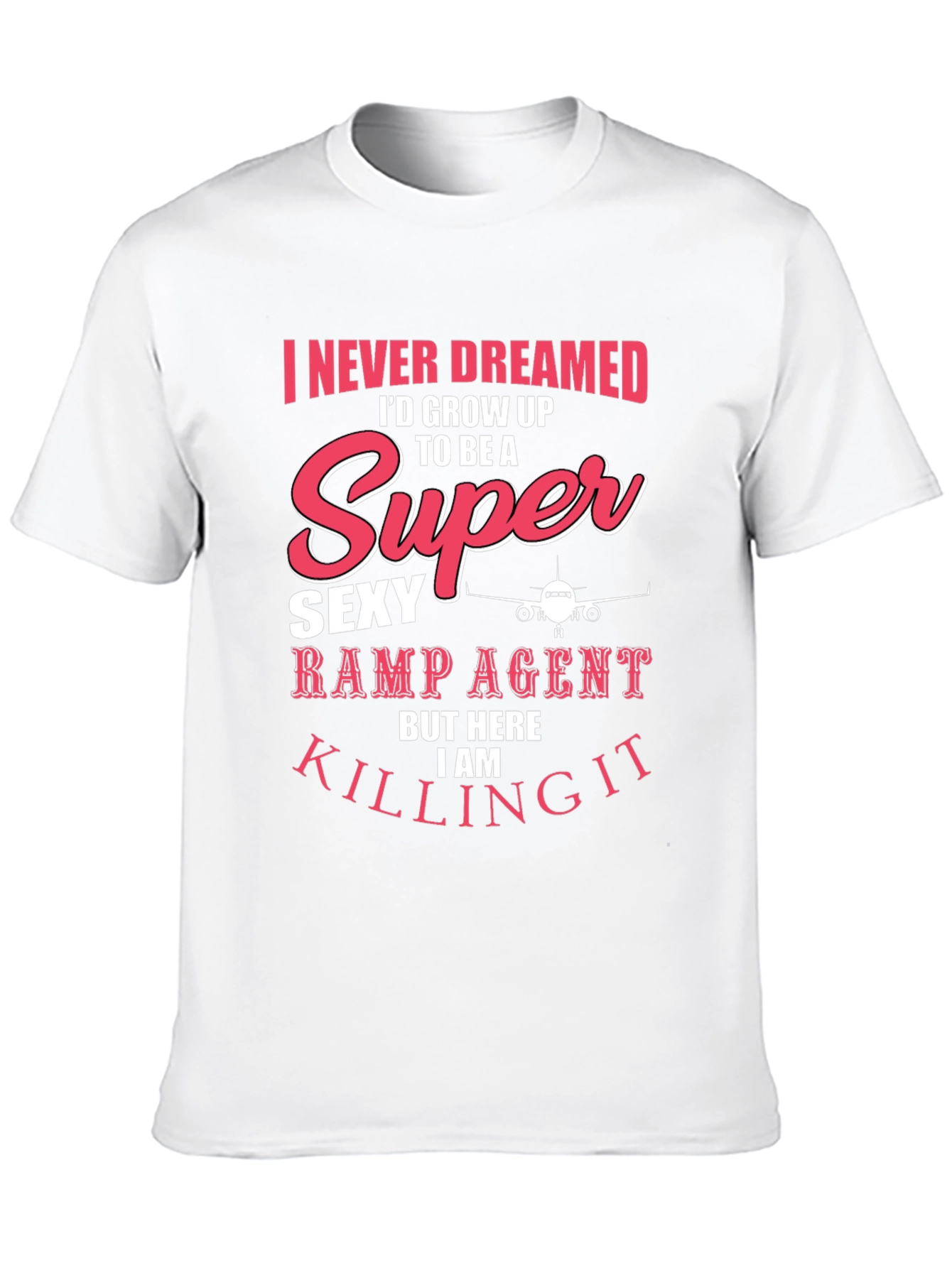 Funny Ramp Agent T-Shirt - Super Sexy