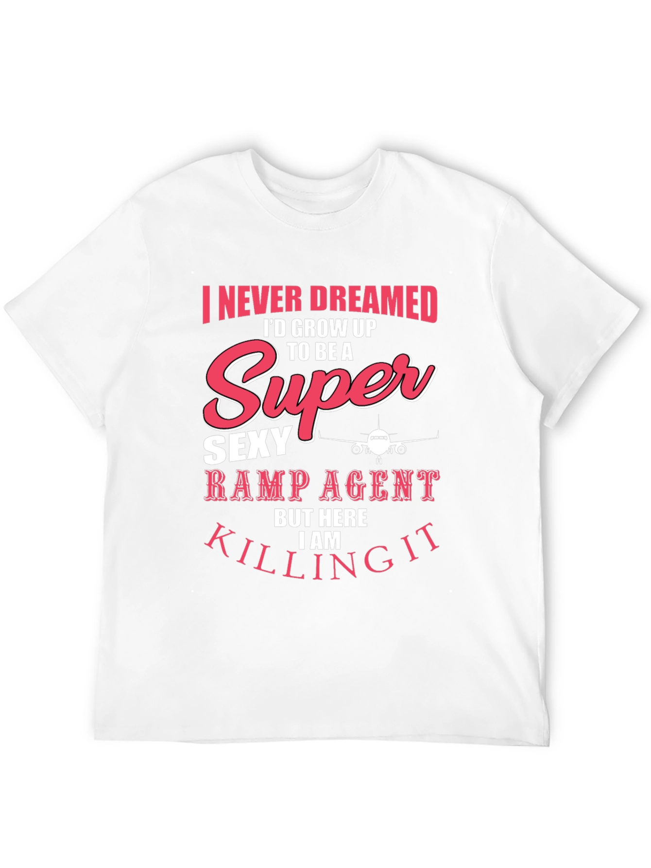 Funny Ramp Agent T-Shirt - Super Sexy