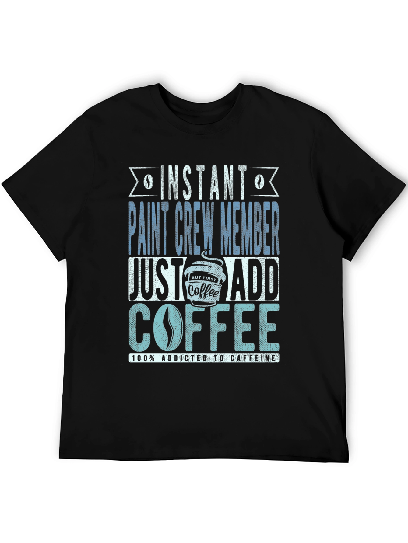 Instant Paint Crew Member Coffee T-Shirt