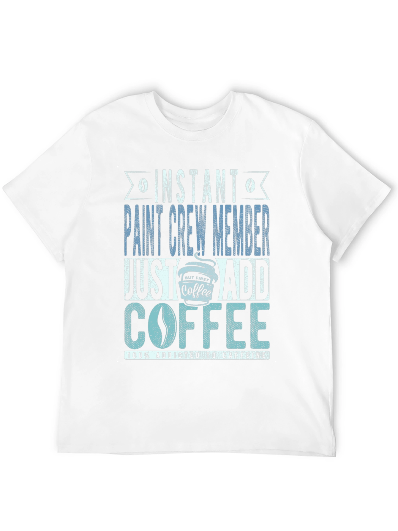 Instant Paint Crew Member Coffee T-Shirt