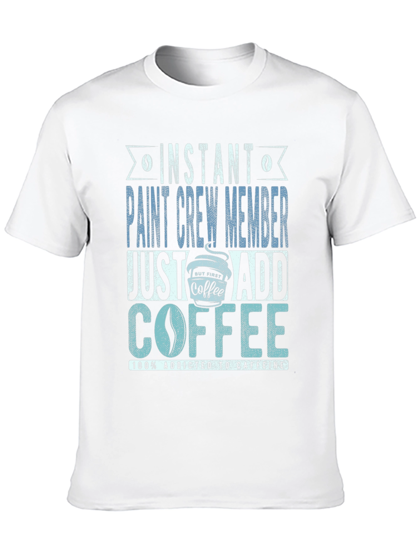 Instant Paint Crew Member Coffee T-Shirt