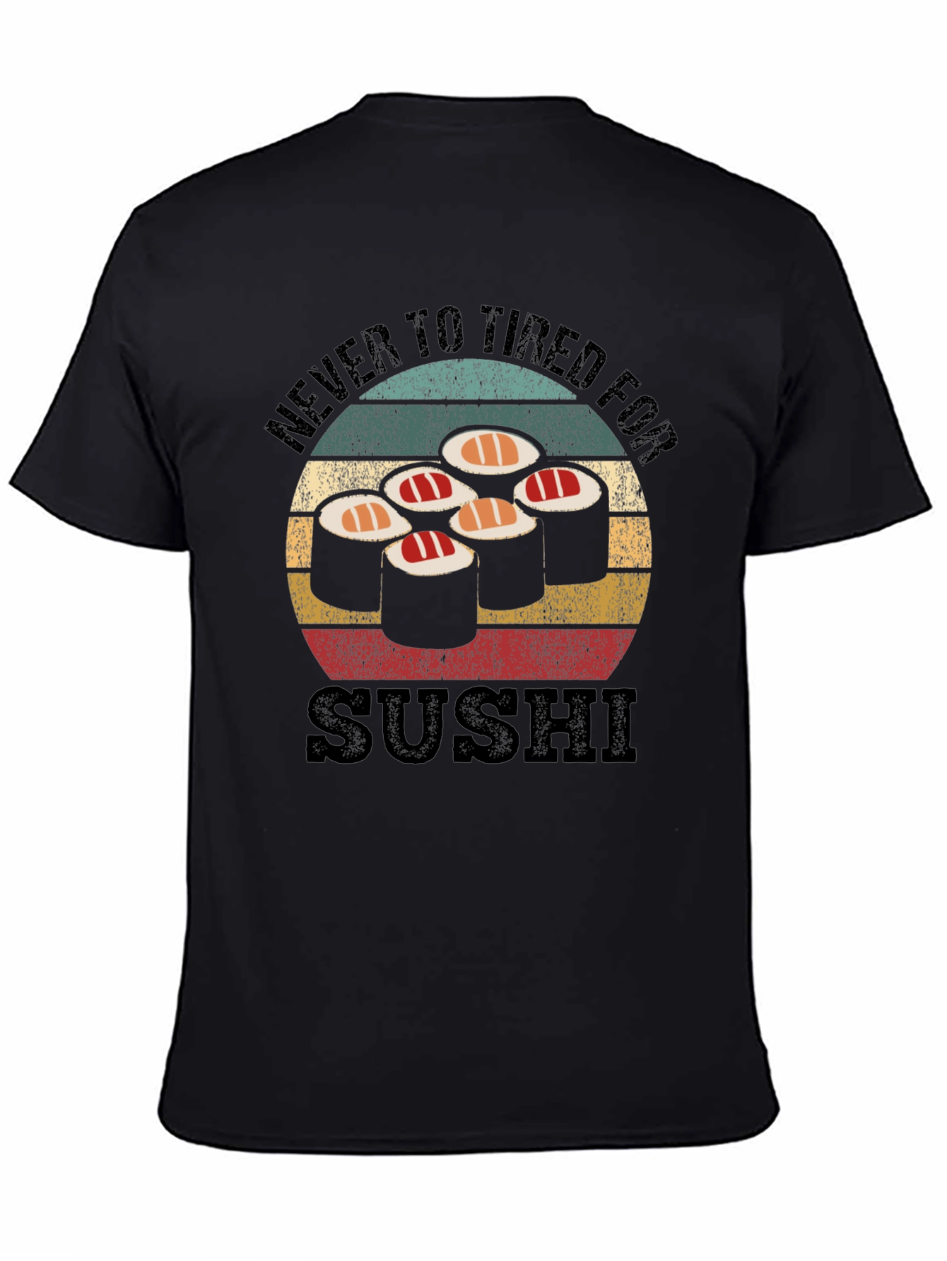 Never Too Tired For Sushi Black T-Shirt